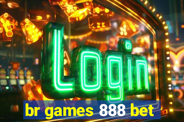 br games 888 bet